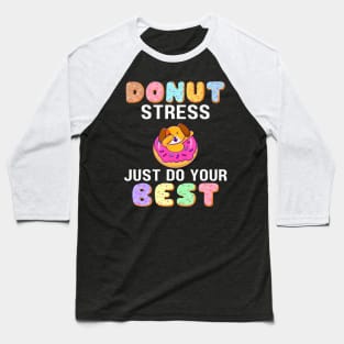 Don't Stress Best Donut Dog Dabbing Test Day Baseball T-Shirt